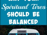 3 Reasons Why Your Spiritual Tires Should be Balanced